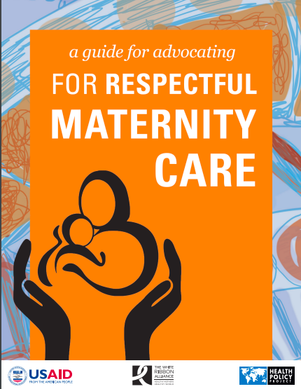 A guide for advocating for respectful maternity care