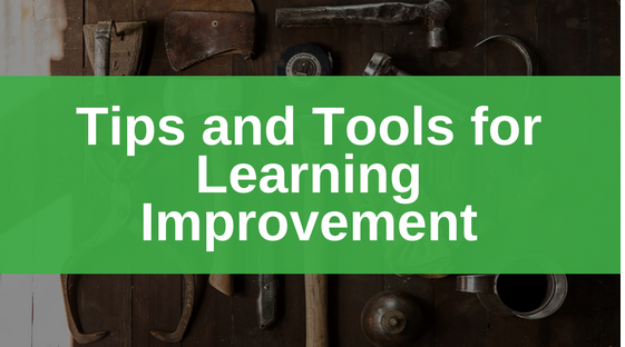 Tips and Tools for Improvement Series 