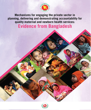 Situational analysis report - Study on engaging the private sector in delivering quality maternal and newborn health services in Bangladesh