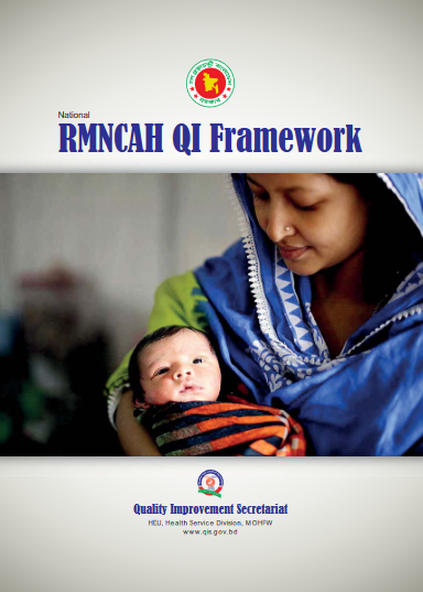 Bangladesh National Reproductive, Maternal, Newborn, Child, Adolescent Health Quality Improvement Framework